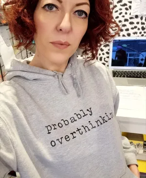 Adult 'Probably Overthinking' Hoody